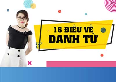 16 điều về danh từ học chắc chắn giỏi