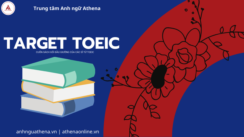 Target TOEIC - cuốn sách gối đầu giường của các sĩ tử TOEIC