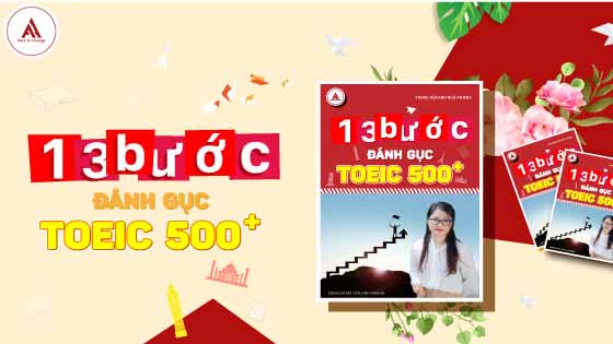 13 BƯỚC ĐÁNH GỤC TOEIC 500+ CỰC HIỆU QUẢ CÙNG ANH NGỮ ATHENA