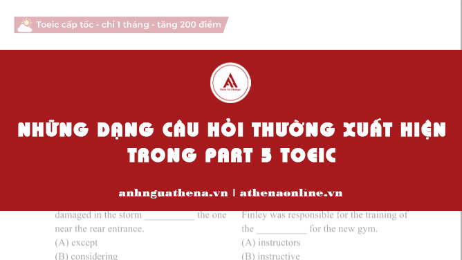 Những dạng câu hỏi thường xuất hiện trong Part 5 Toeic