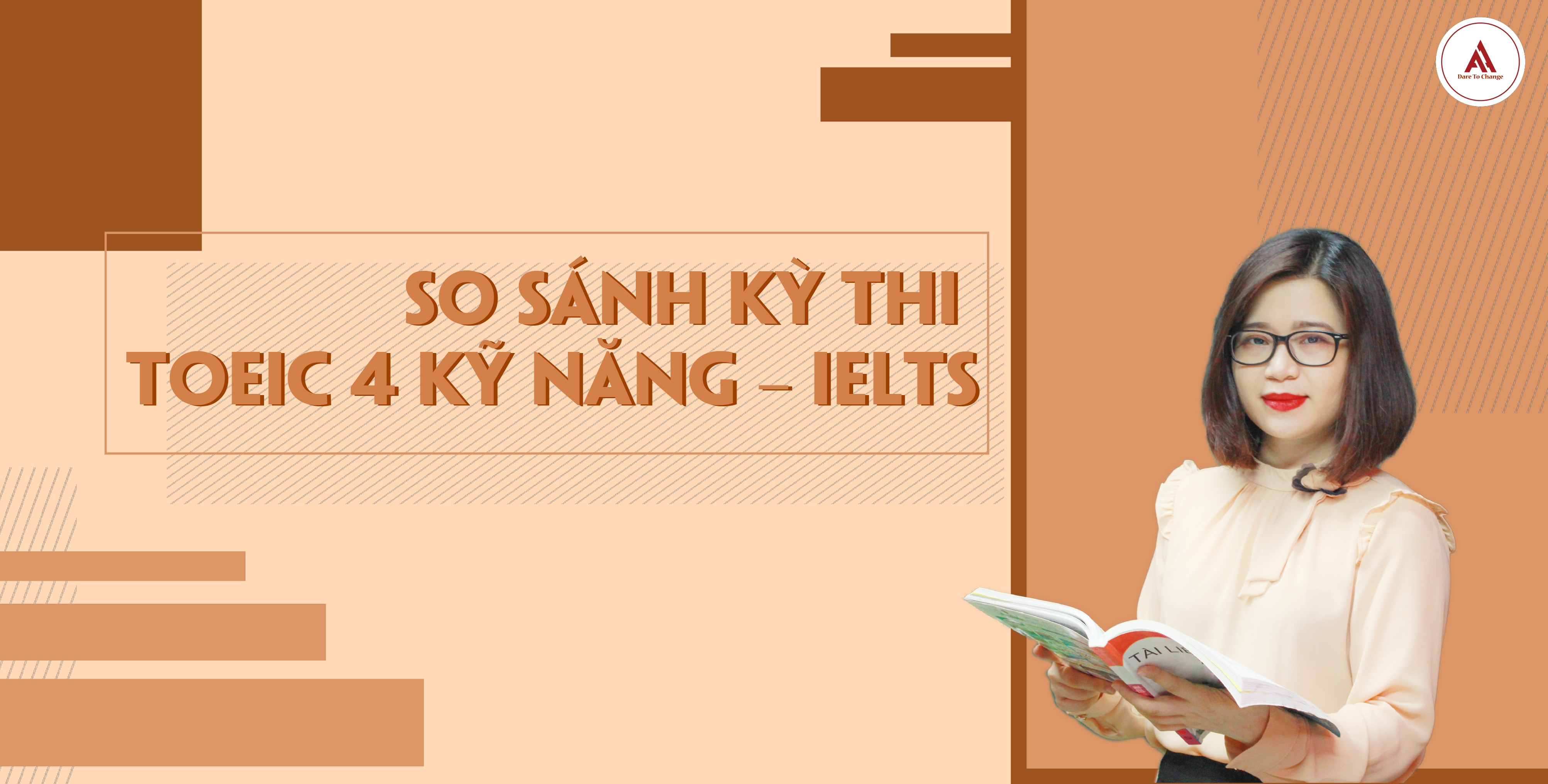 SO SÁNH KỲ THI TOEIC 4 KỸ NĂNG – IELTS