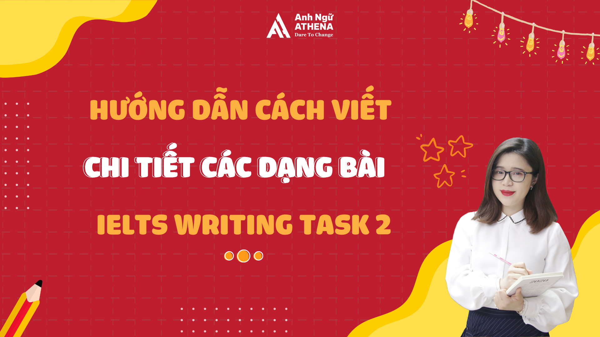 Các dạng IELTS Writing Task 2 và cách viết bài chi tiết