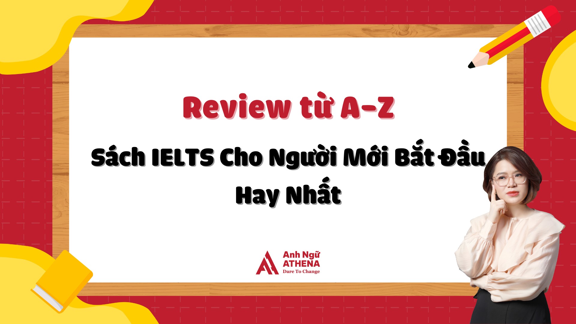 Review từ A-Z S&aacute;ch IELTS Cho Người Mới Bắt Đầu Hay Nhất