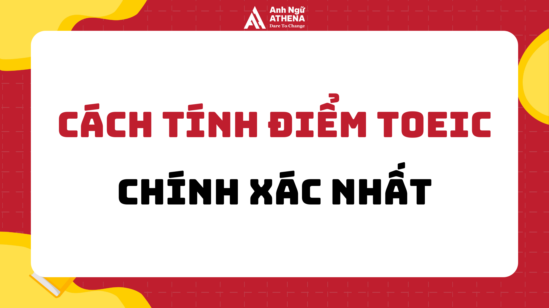 Cách tính điểm TOEIC mới và chuẩn nhất (cập nhật 2024)