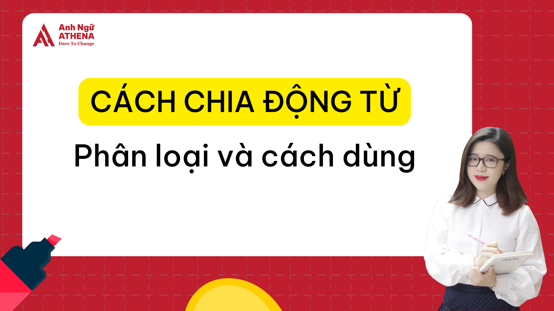 [Tổng hợp] Cách chia động từ trong tiếng anh, phân loại và sử dụng