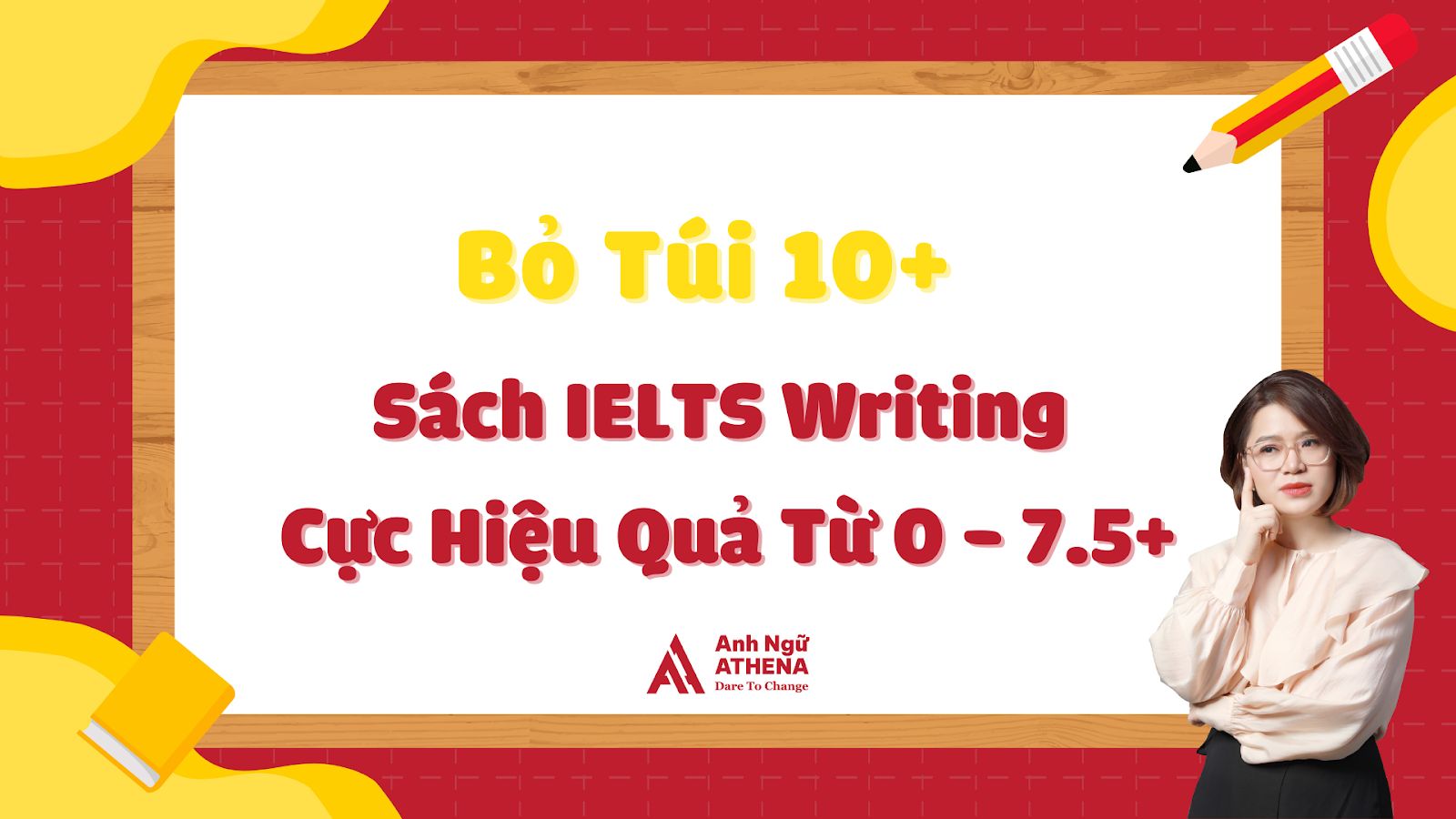 Bỏ Túi 10+ Sách IELTS Writing Cực Hiệu Quả Từ 0 - 7.5+