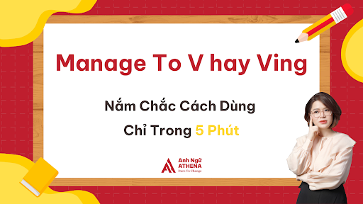 Manage To V hay Ving: Nắm Chắc C&aacute;ch D&ugrave;ng Chỉ Trong 5 Ph&uacute;t