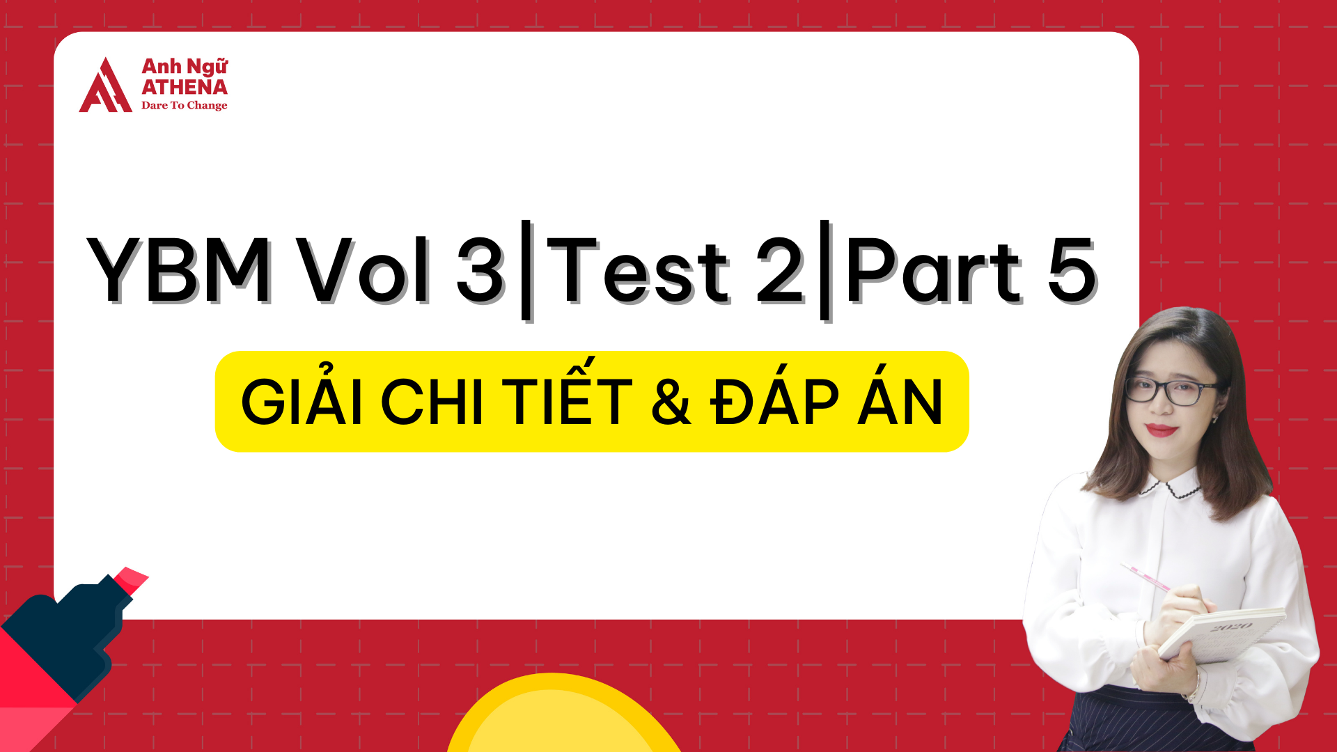 YBM Vol 3 | Test 2 | Part 5 - Đáp án và giải thích chi tiết