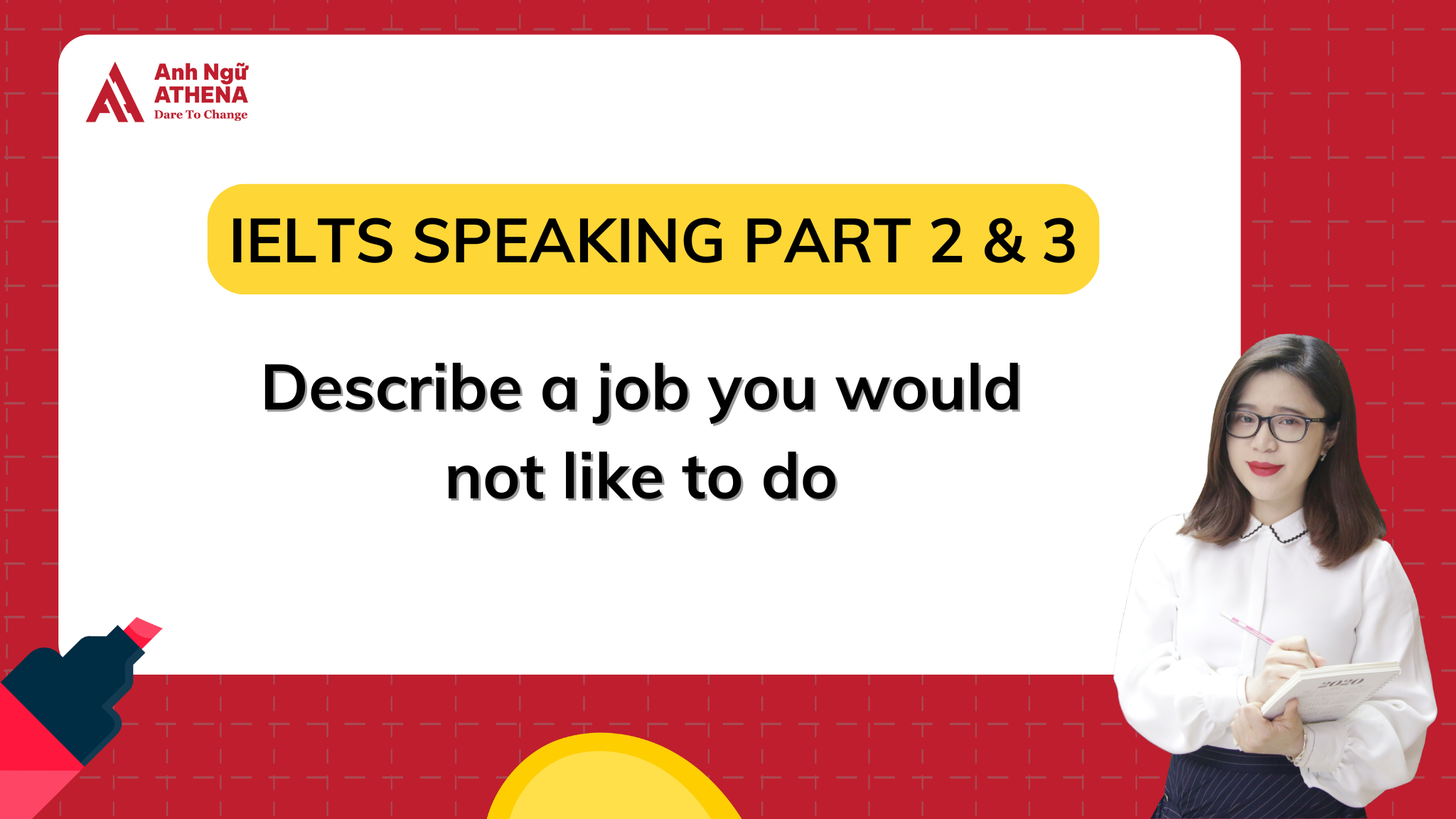 Giải đề: Describe a job you would not like to do