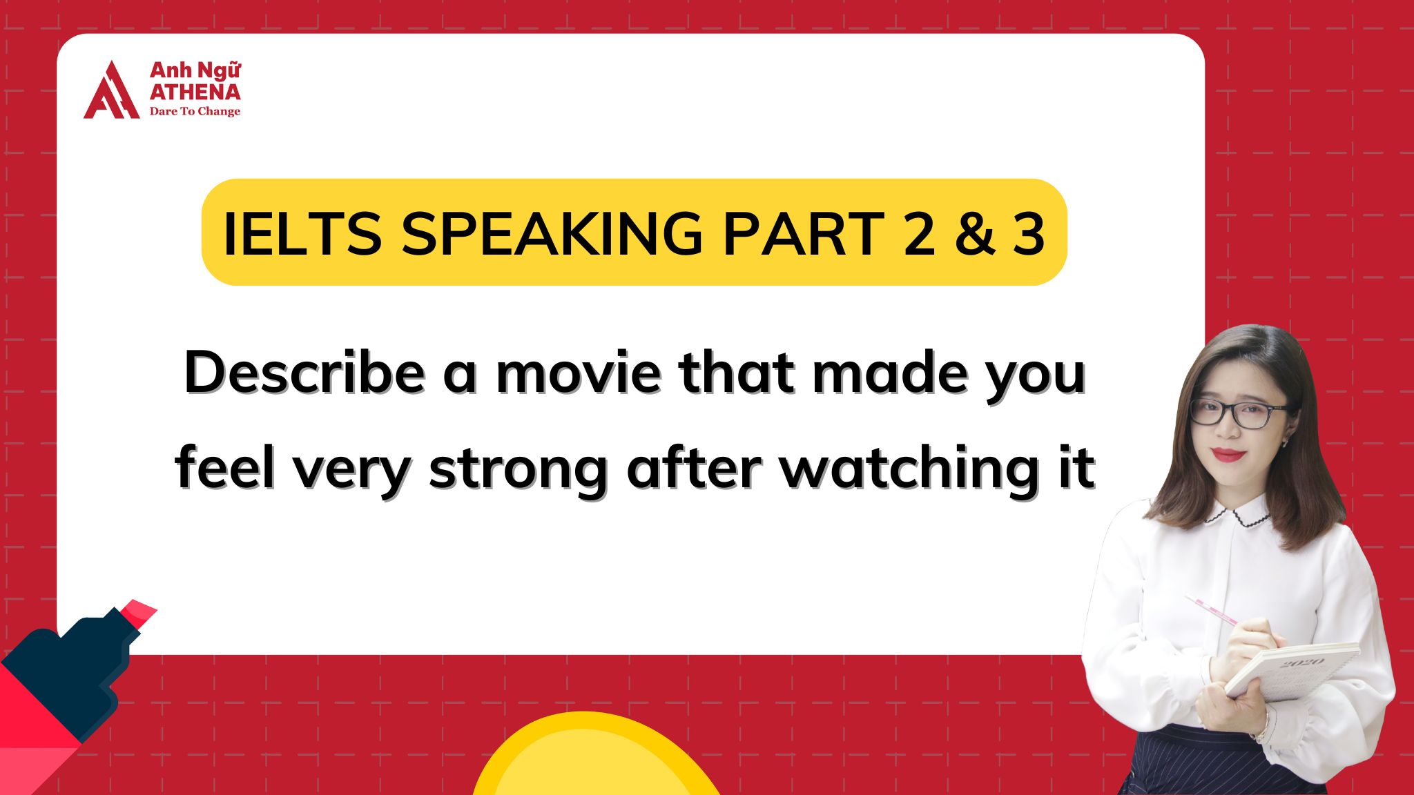 Giải đề: Describe a movie that made you feel very strong after watching it 