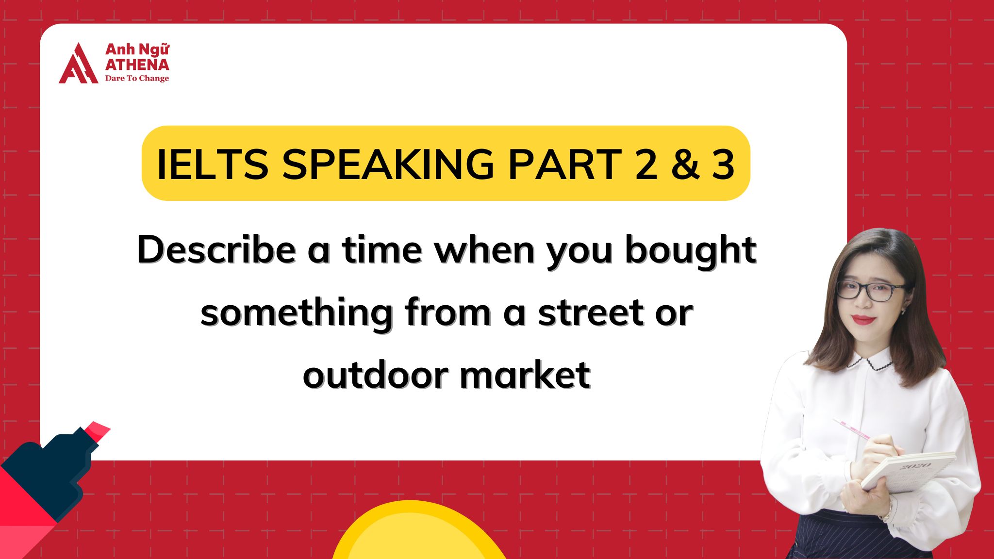 Giải đề: Describe a time when you bought something from a street or outdoor market.