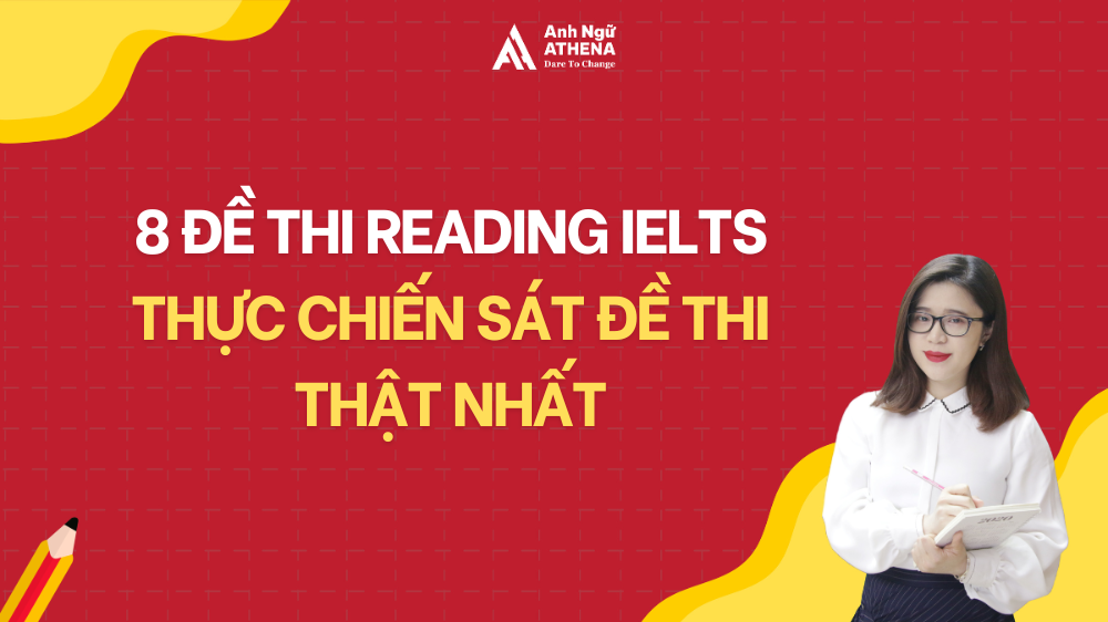 Download: 8 đề thi Reading IELTS thực chiến sát đề thi thật nhất