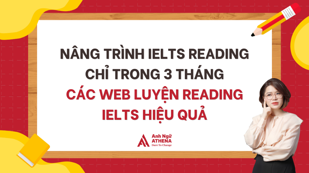 Nâng Trình IELTS Reading Chỉ Trong 3 Tháng: Các Web Luyện Reading IELTS Hiệu Quả