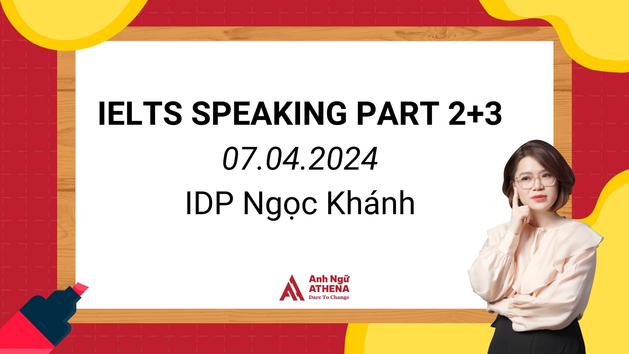ielts speaking part 2&3 idp ngọc khánh 2024
