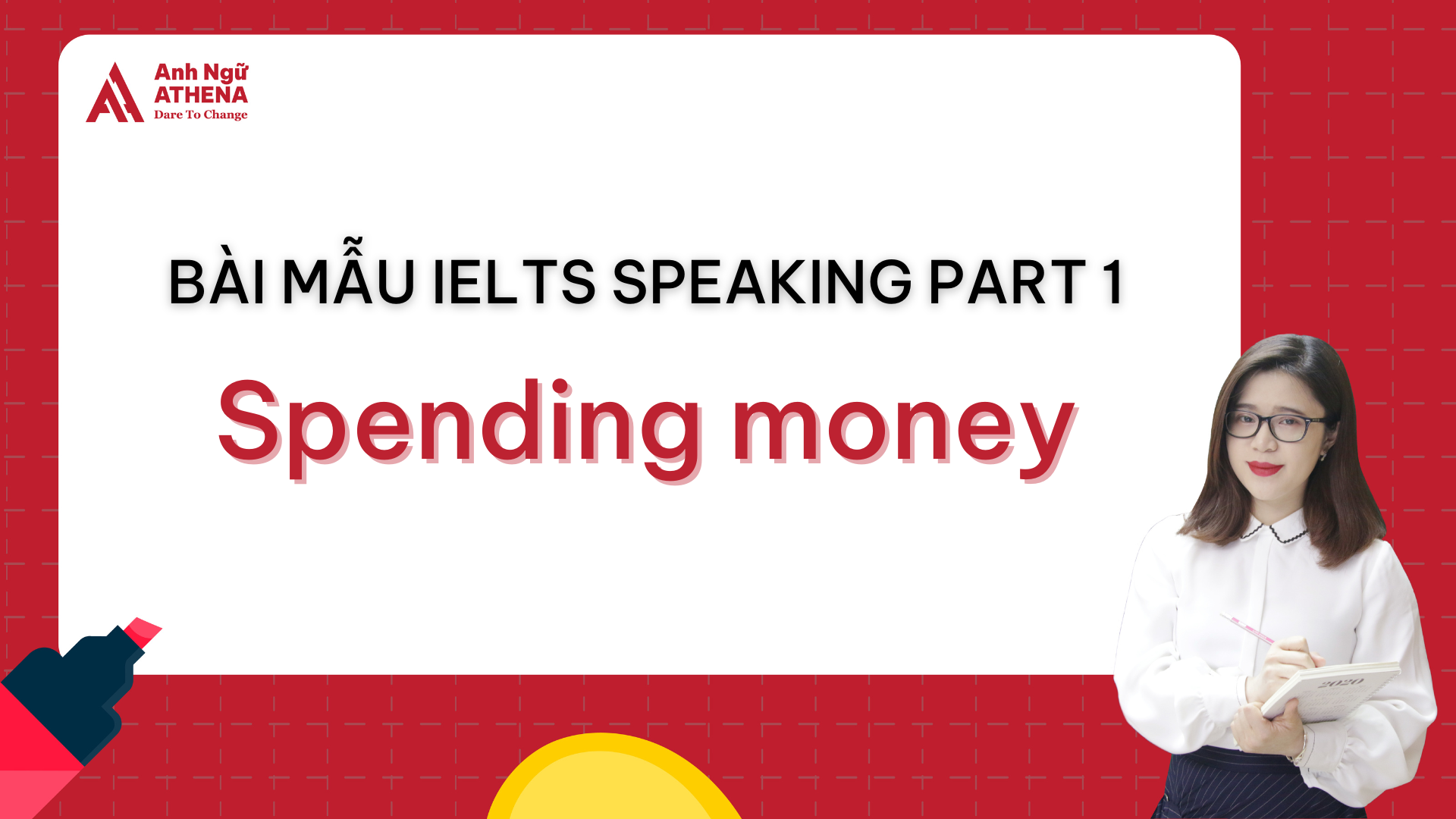 BÀI MẪU IELTS SPEAKING PART 1 - TOPIC: SPENDING MONEY