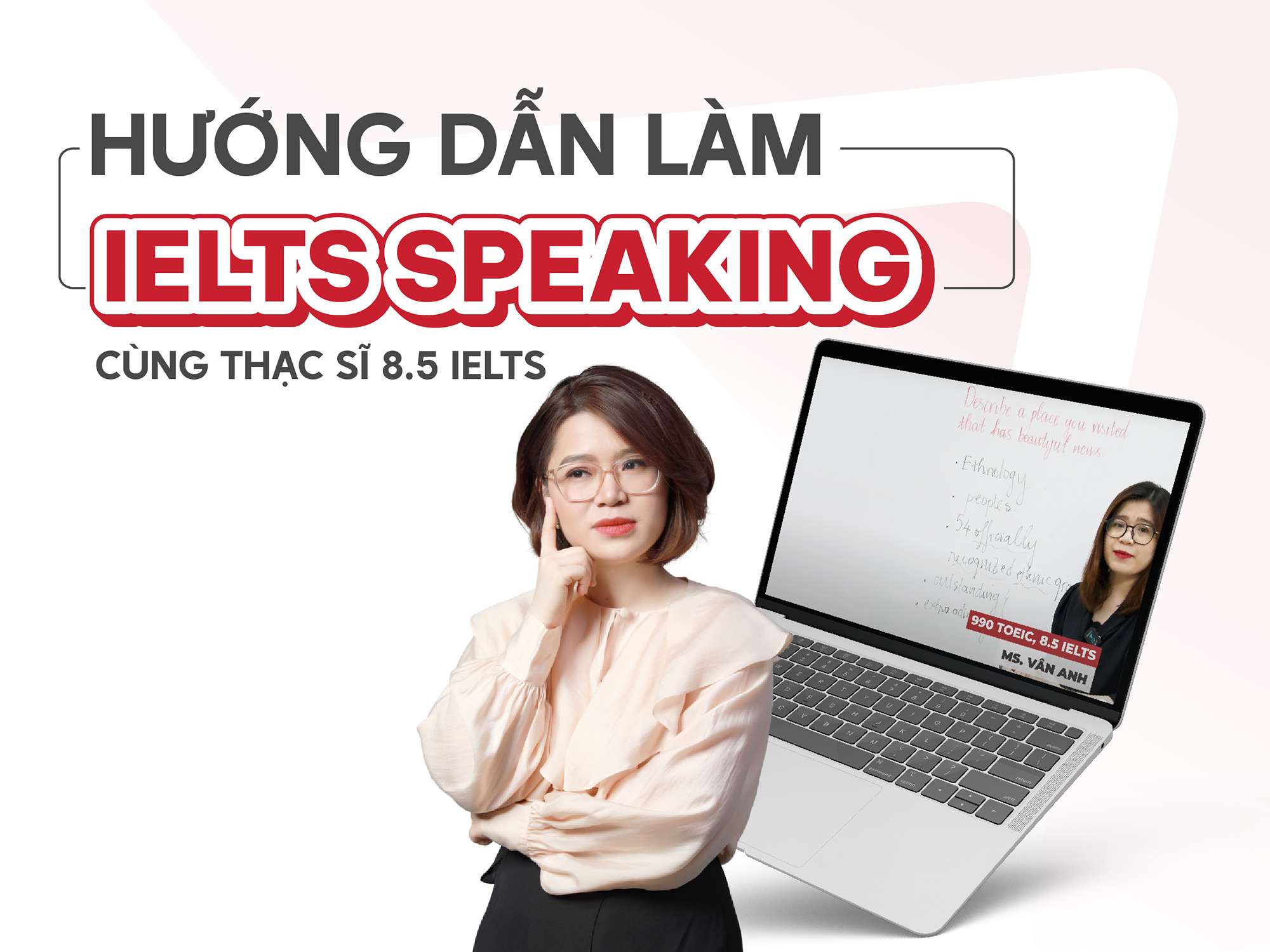 Luyện tư duy Speaking cùng ThS. 8.5 IELTS