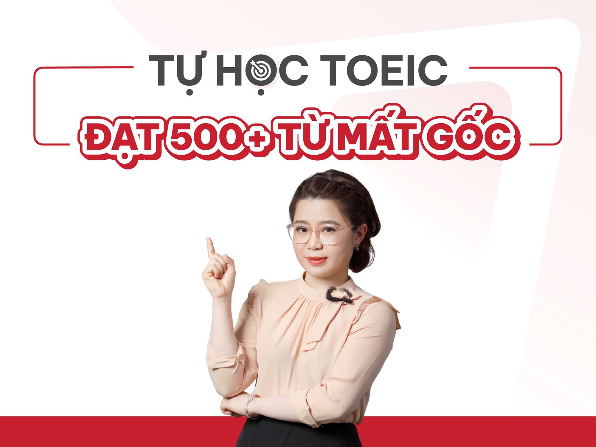 Tự học TOEIC đạt 500+ từ mất gốc