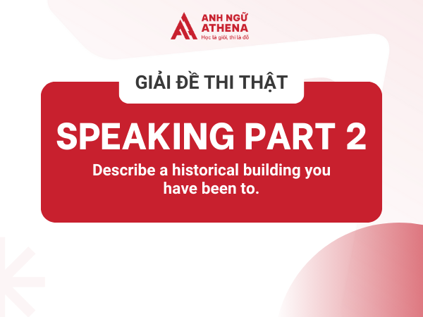 Sample Speaking Part 2 thi ngày 20/8 tại BC CMT8