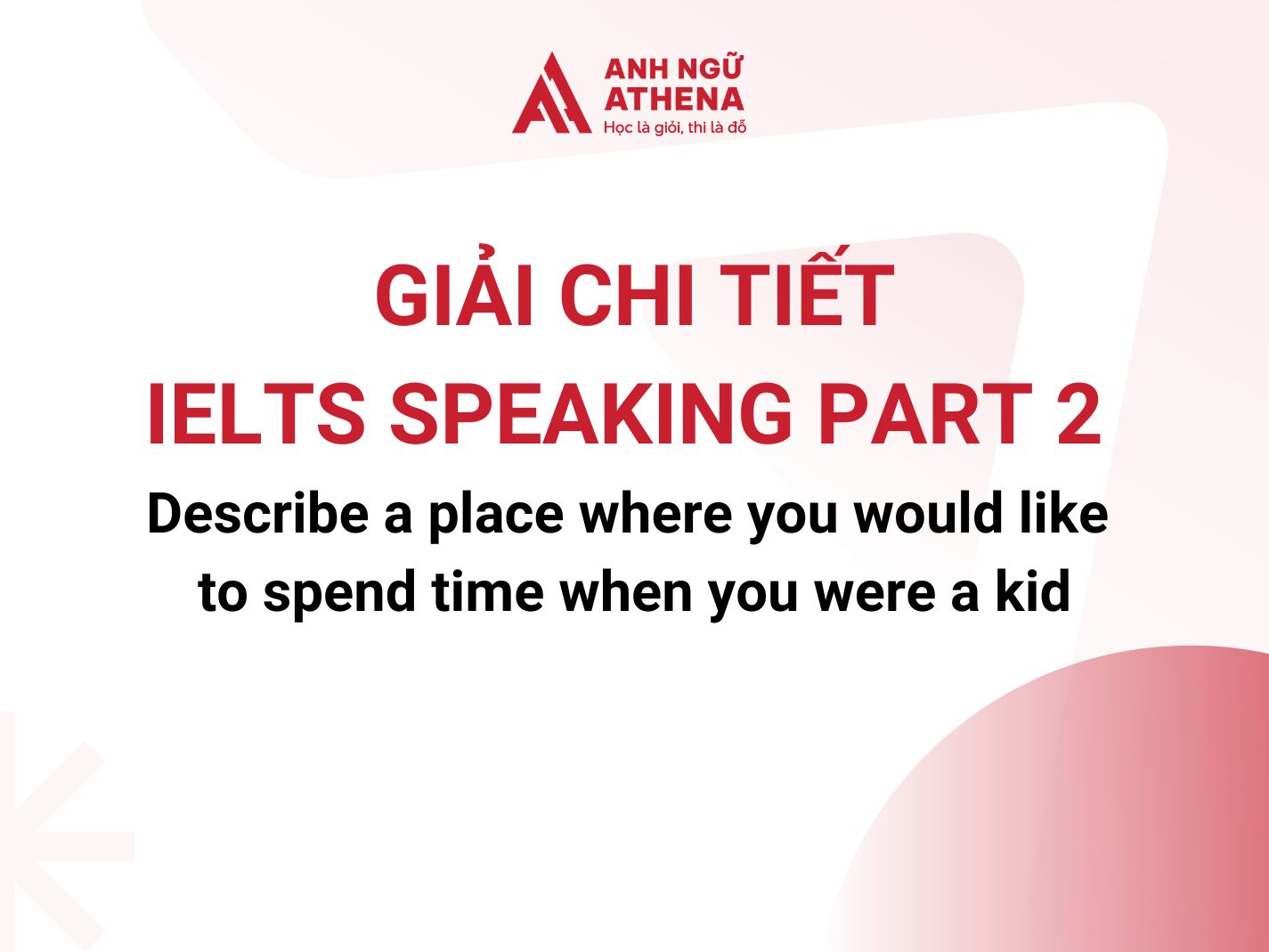 Sample IELTS Speaking Part 2 ngày 08/06/2024