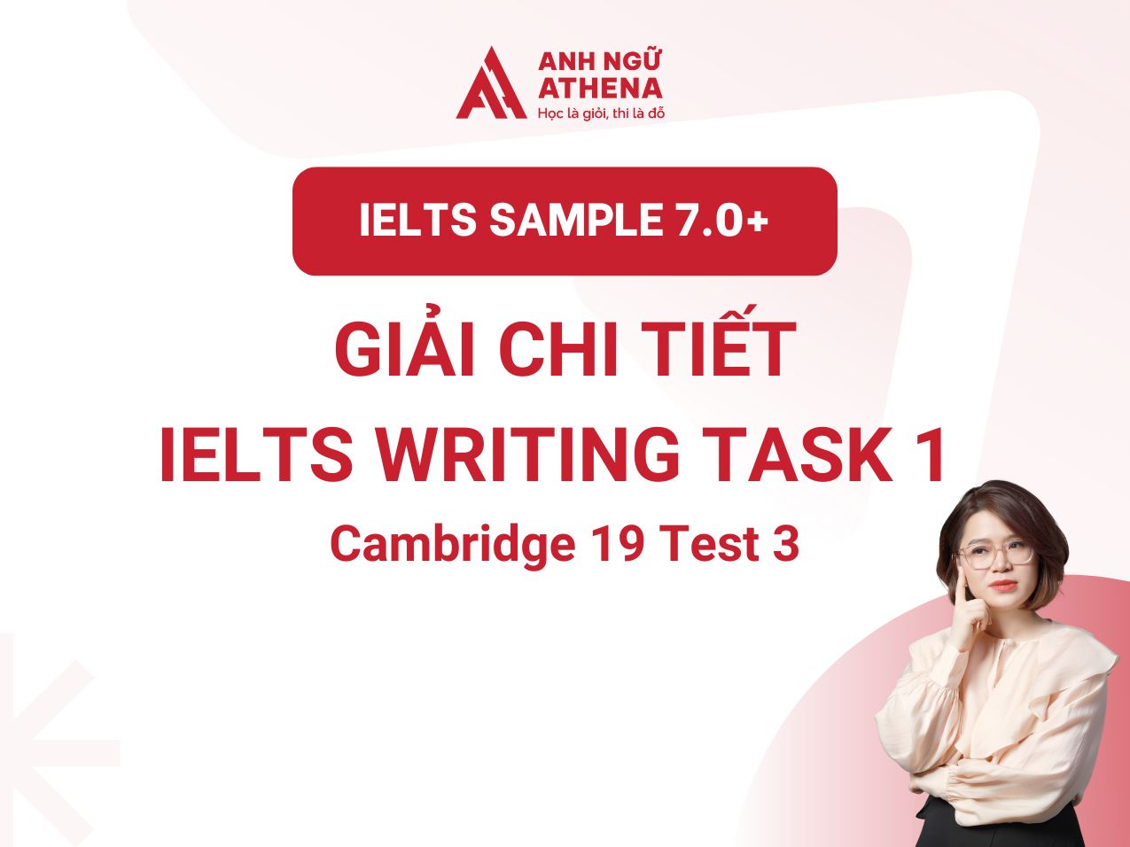 Giải chi tiết IELTS Writing Task 1 Cambridge 19 Test 03