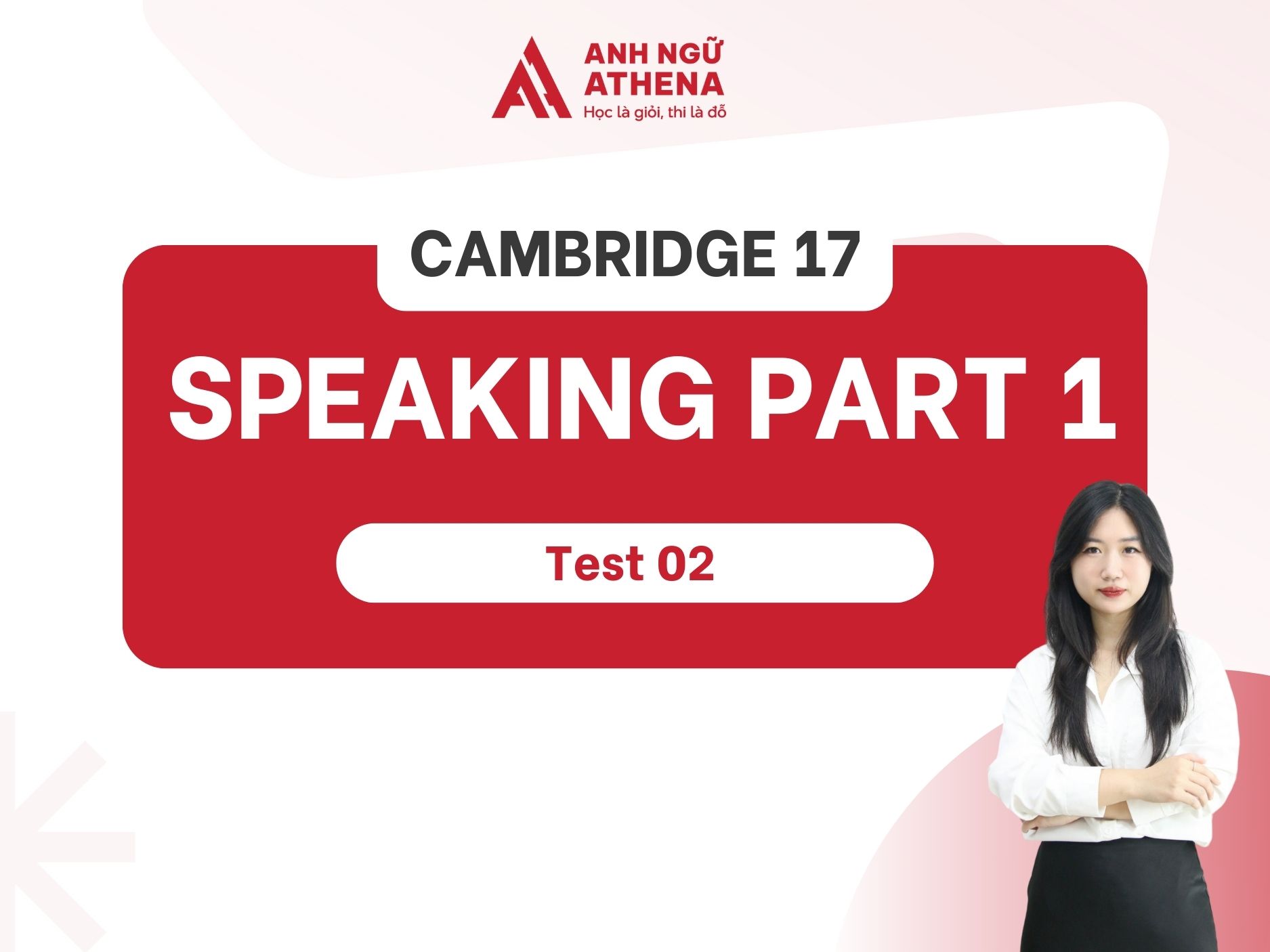 Sample IELTS Speaking Part 1 sách Cambridge 17 Test 02