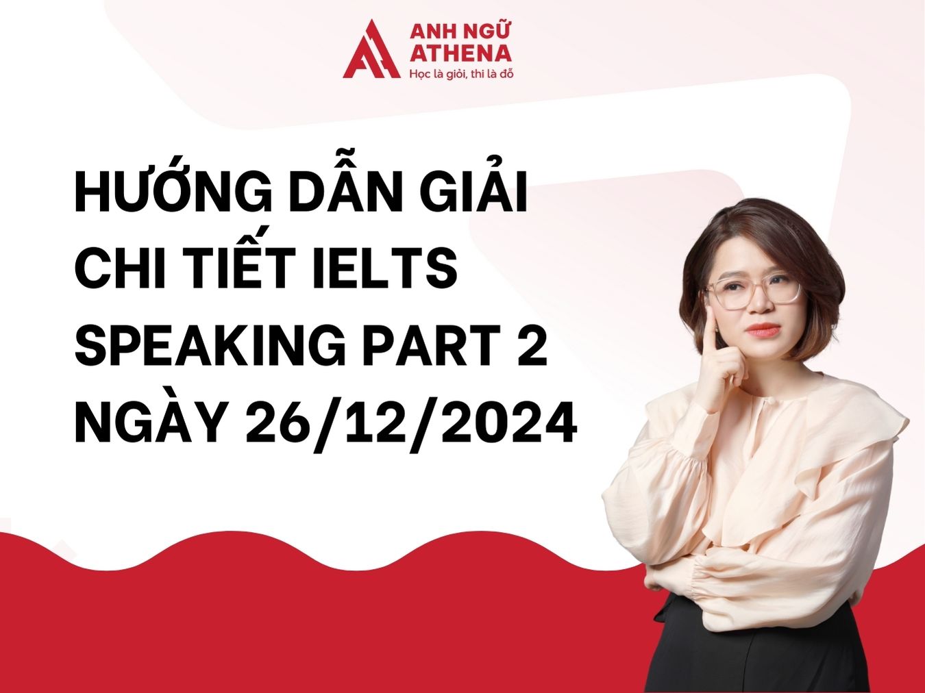 Sample IELTS Speaking Part 2 ngày 26/12/2024