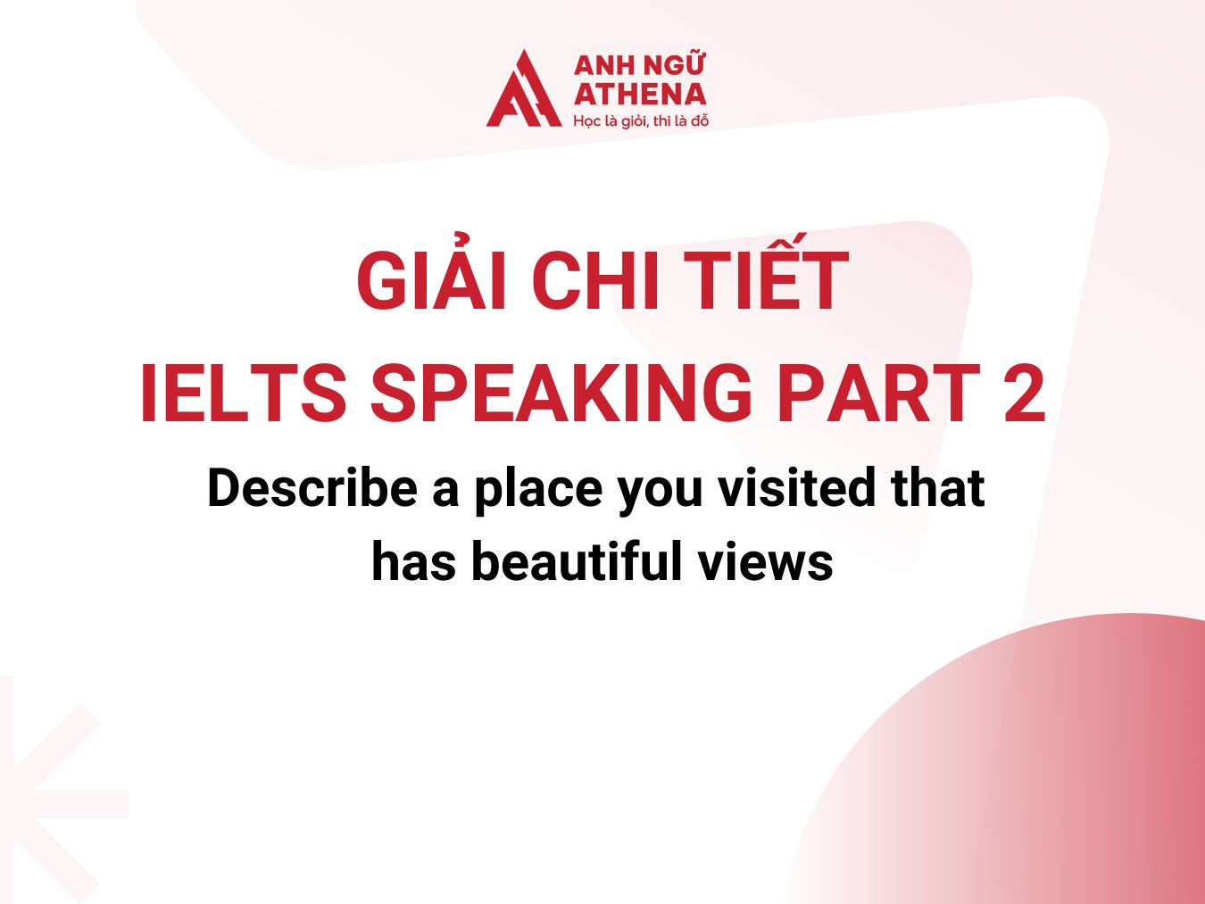Bài mẫu IELTS Speaking Part 2 Test 04 sách Cambridge 19