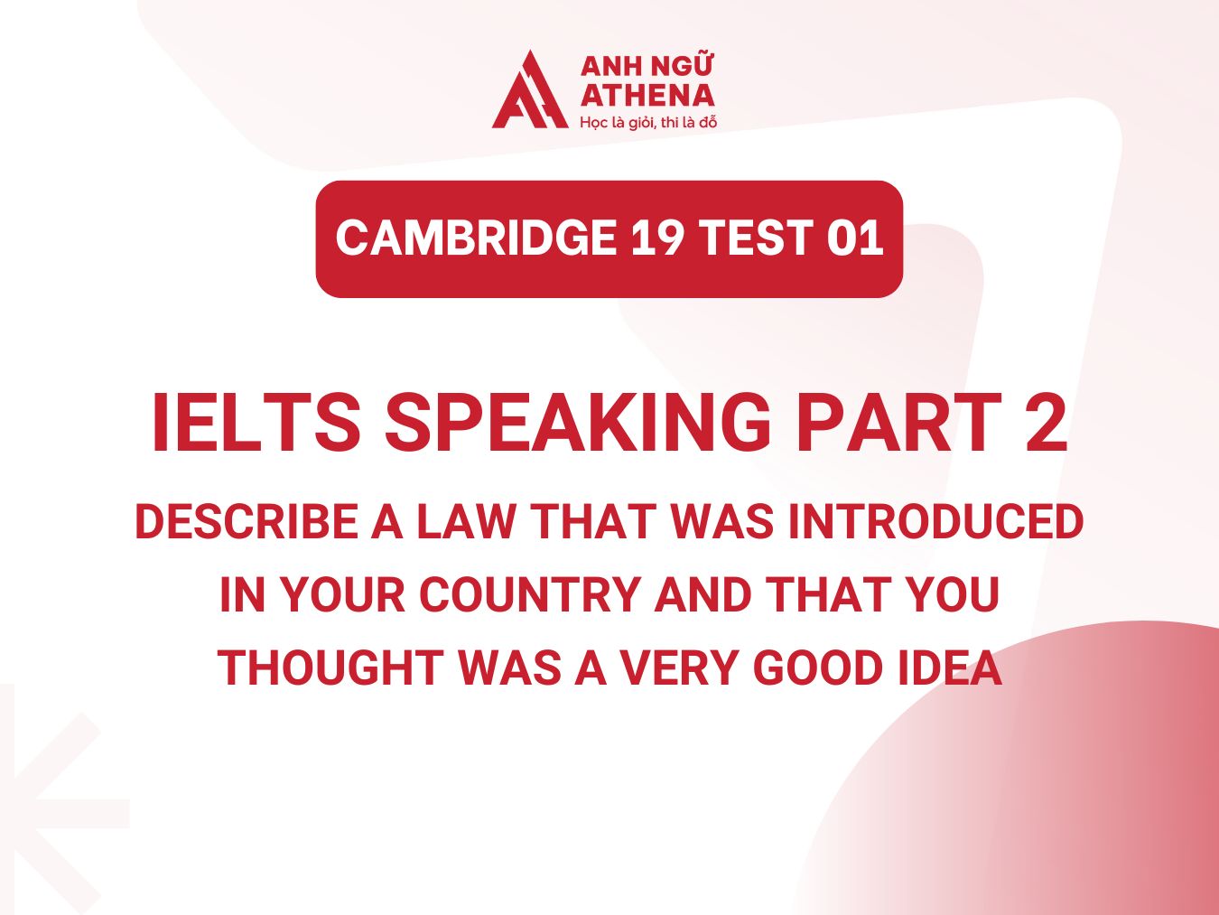 Bài mẫu IELTS Speaking Part 2 bộ Cambridge 19 Test 01