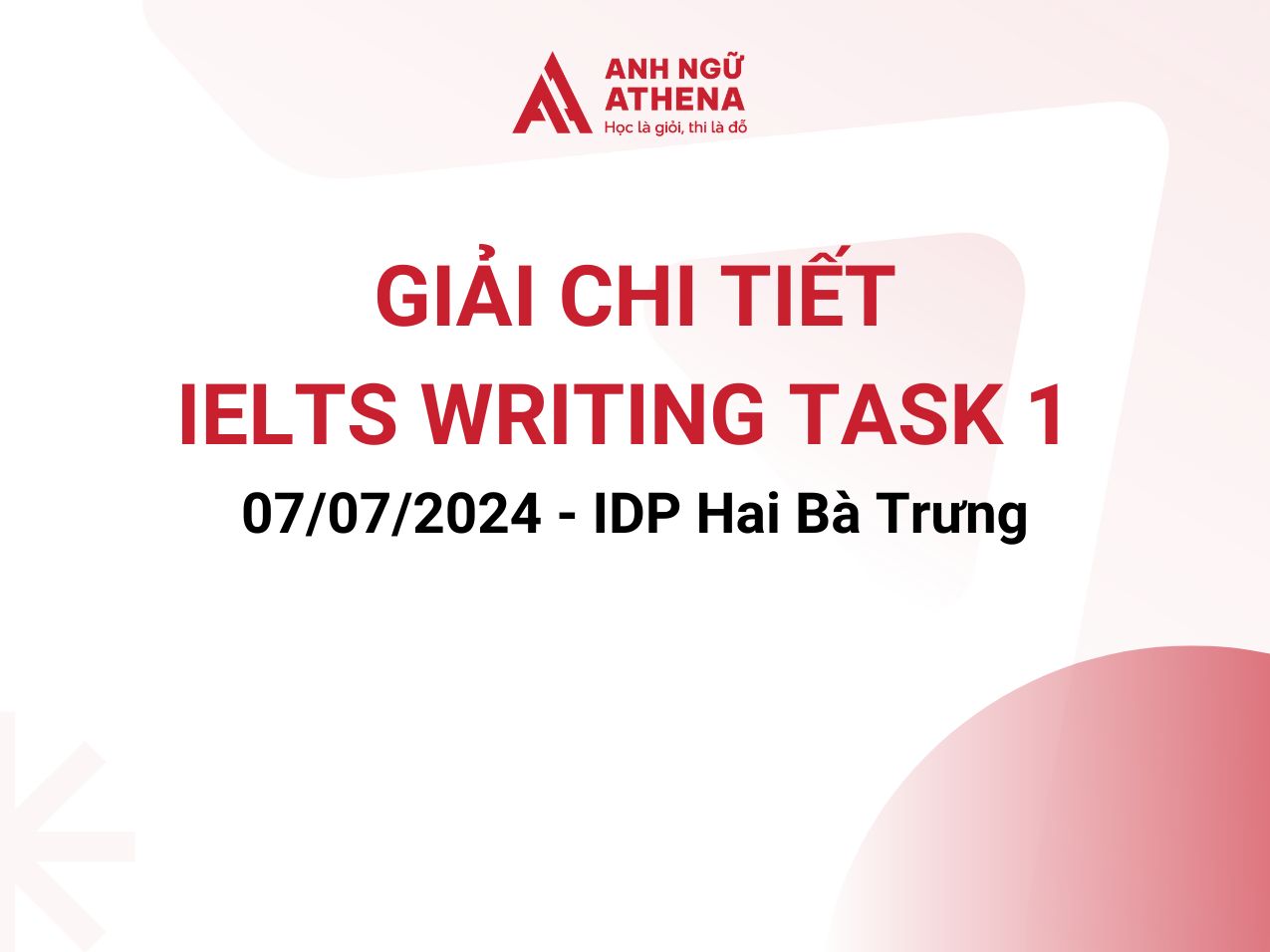 Giải đề thi thật IELTS Writing Task 1 ngày 07/07/2024 tại IDP Hai Bà Trưng