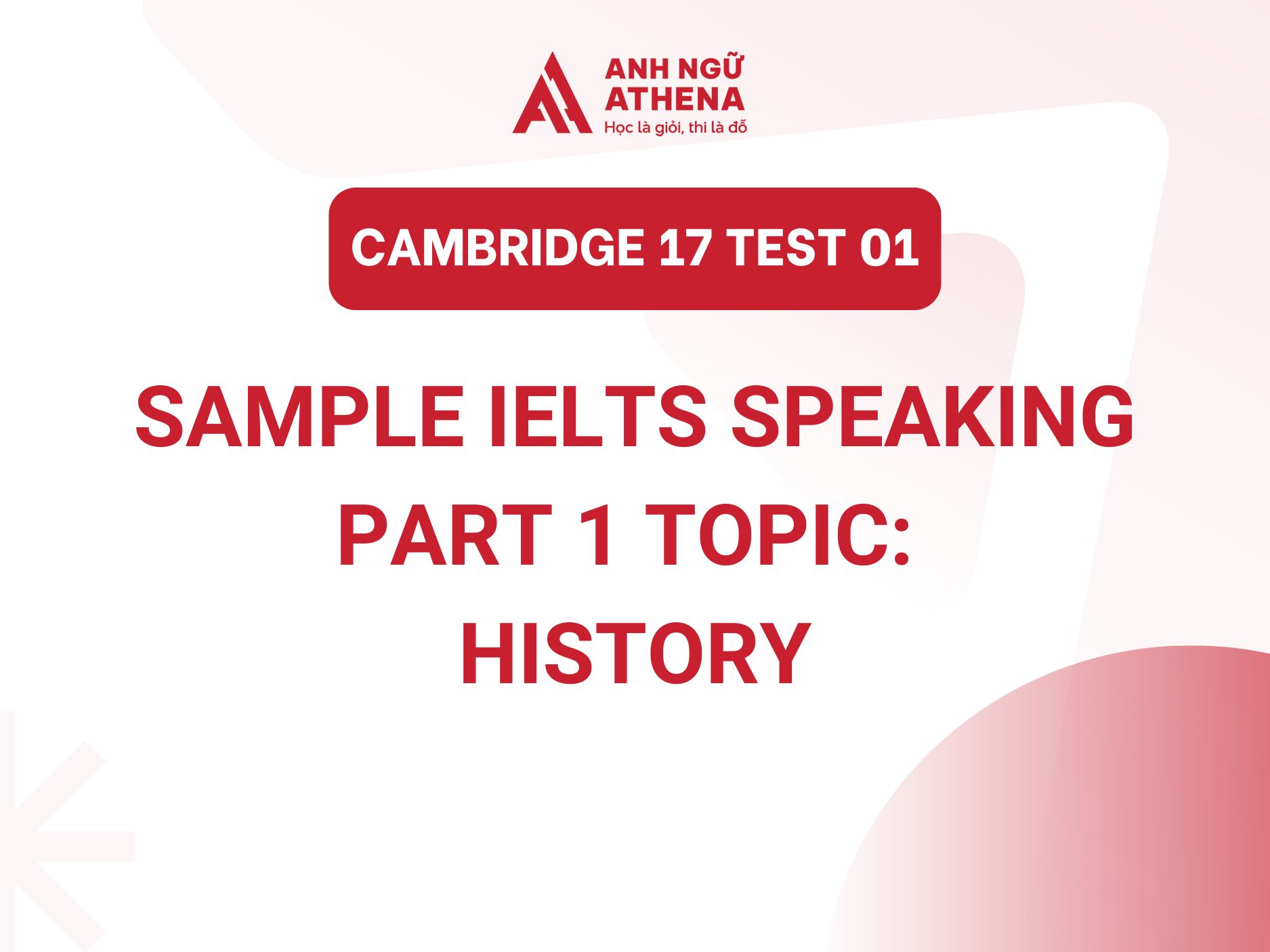 Bài mẫu IELTS Speaking Part 1 Cambridge 17 Test 01