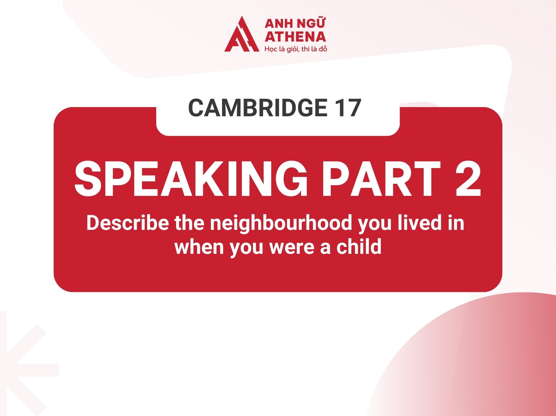 Sample IELTS Speaking Part 2 Cambridge 17 Test 1