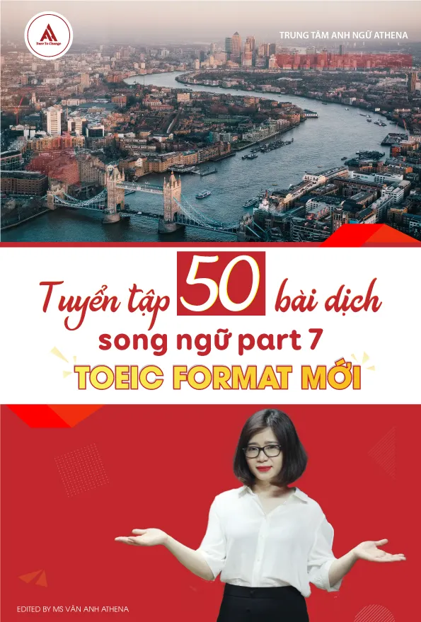Tuyển tập 50 bài dịch song ngữ Part 7 TOEIC FORMAT MỚI