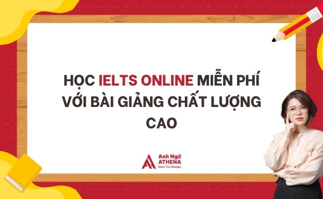 Bật mí cách tự học IELTS online miễn phí với các bài giảng chất lượng cao